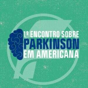 Faculdade de Americana recebe 1º Encontro sobre Parkinson em Americana